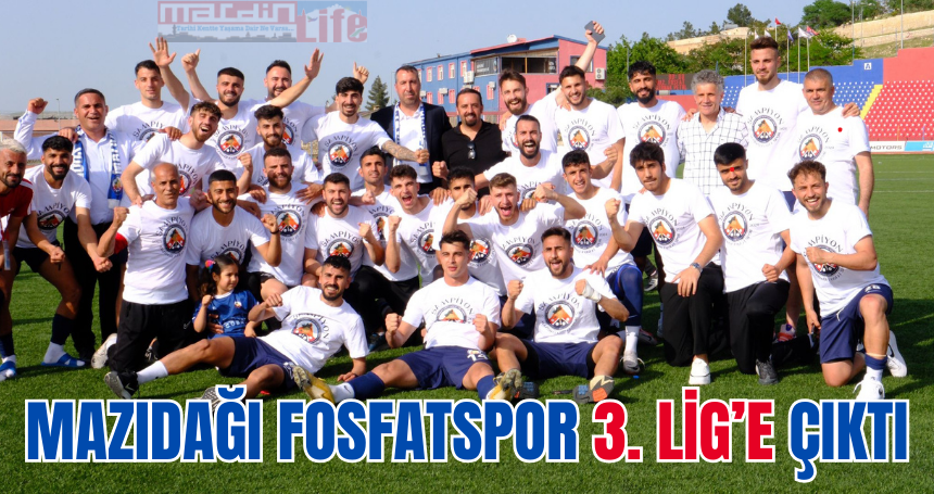 Mazıdağı Fosfatspor 3. Lig’e çıktı