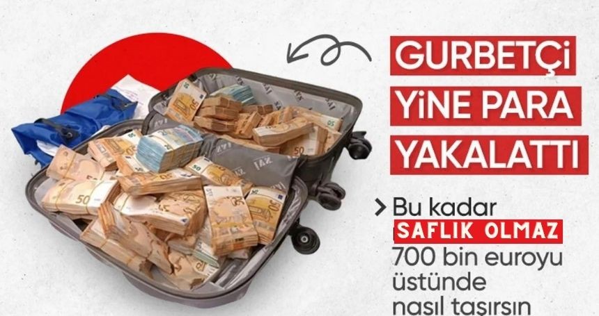 Bavulunda 700 bin Avro yakalattı