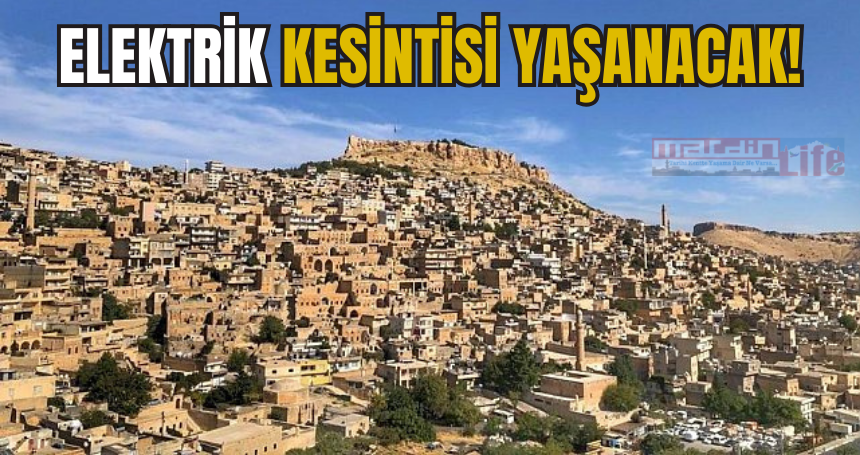 Mardin'de elektrik kesintisi yaşanacak! İşte etkilenecek ilçeler ve mahalleler