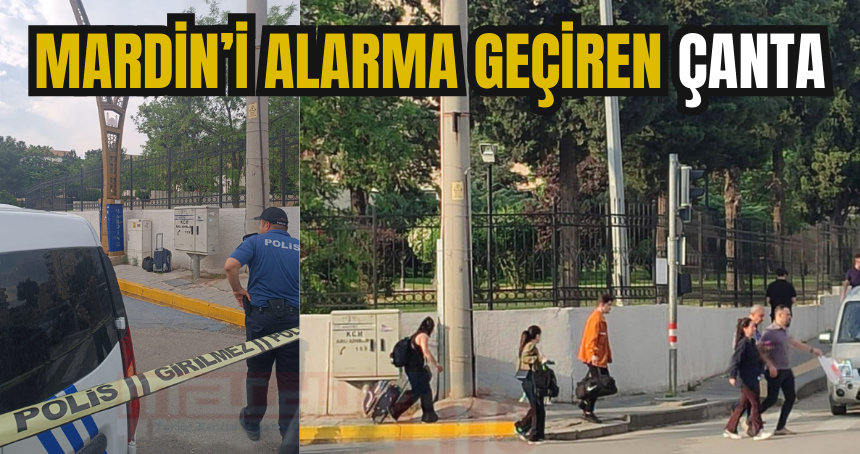 Mardin’i alarma geçiren çanta