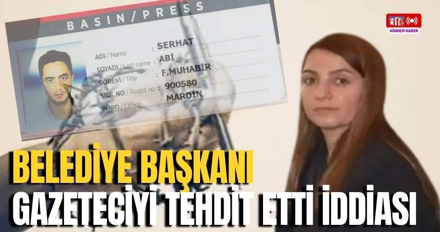 Belediye eş başkanından gazeteciye tehdit İDDİASI