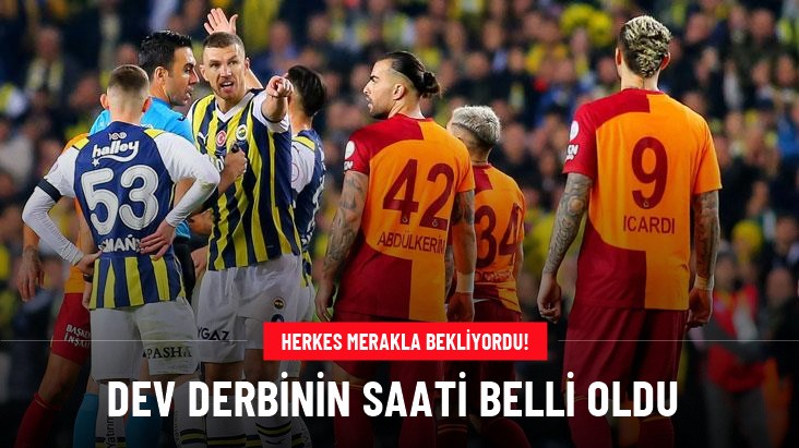 Galatasaray-Fenerbahçe derbisinin saati belli oldu