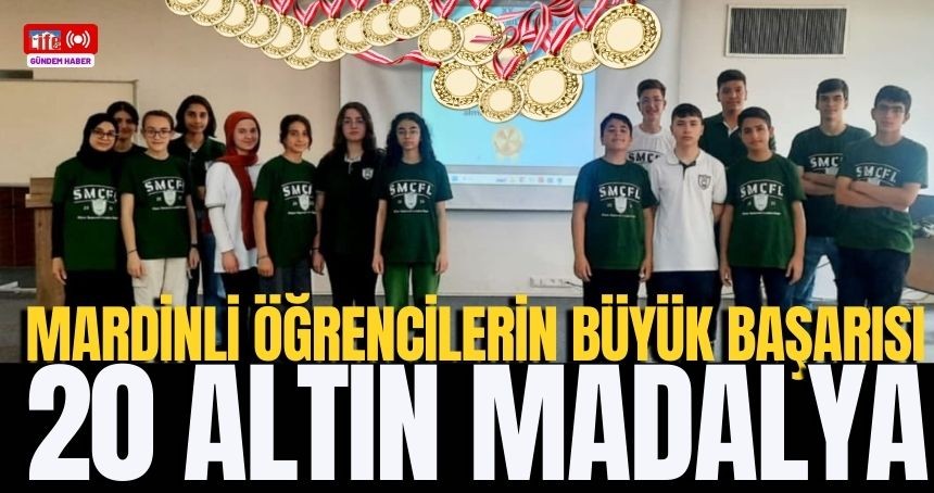 Mardinli Öğrenciler 20 Altın Madalya kazandı