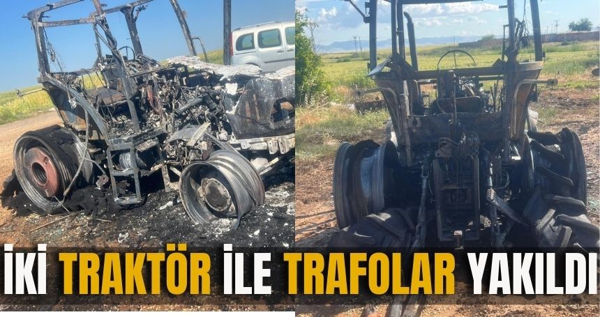 İki traktör ile iki trafo yakıldı