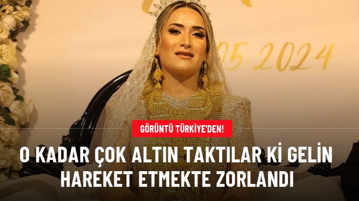 Aşiret düğününde kilolarca altın takılan gelin hareket etmekte zorlandı