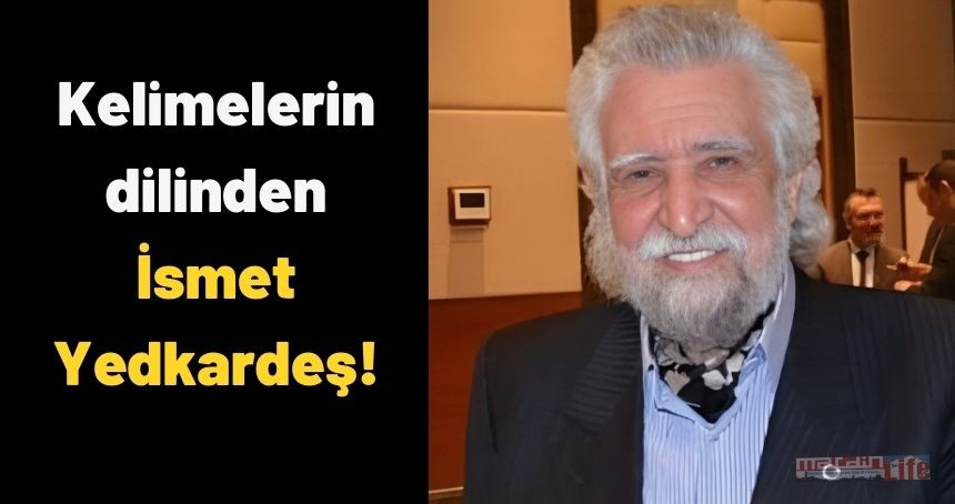 Kelimelerle ismet Yedikardeş’in dünyası