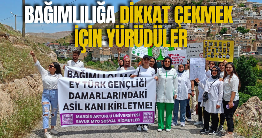 Bağımlılığa dikkat çekmek için yürüdüler