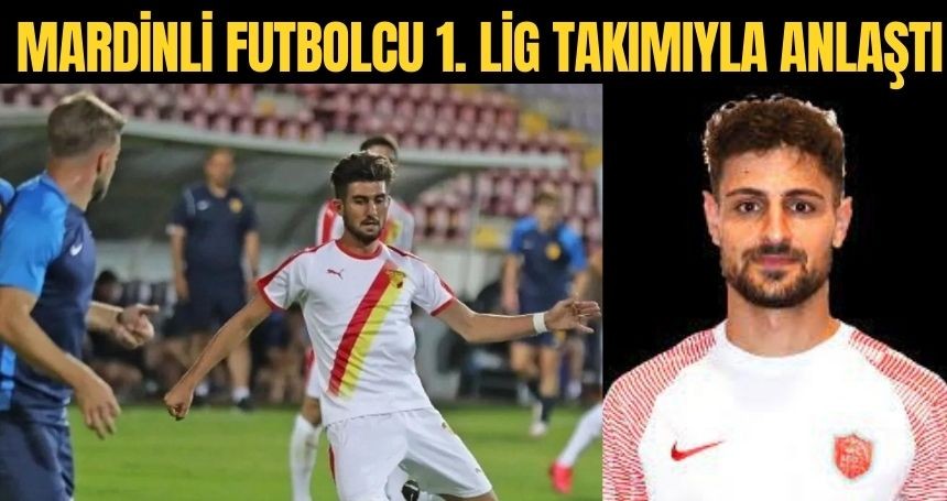 Mardinli futbolcu TFF 1. Lig takımıyla anlaştı!