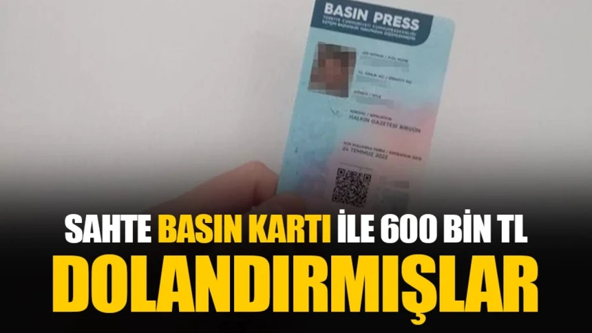 "Sahte basın kartı" operasyonunda 6 zanlı yakalandı!