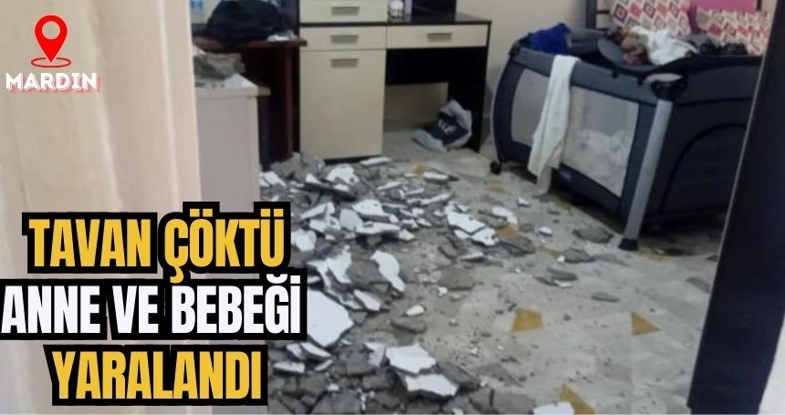 Tavan çöktü, anne ve bebeği yaralandı