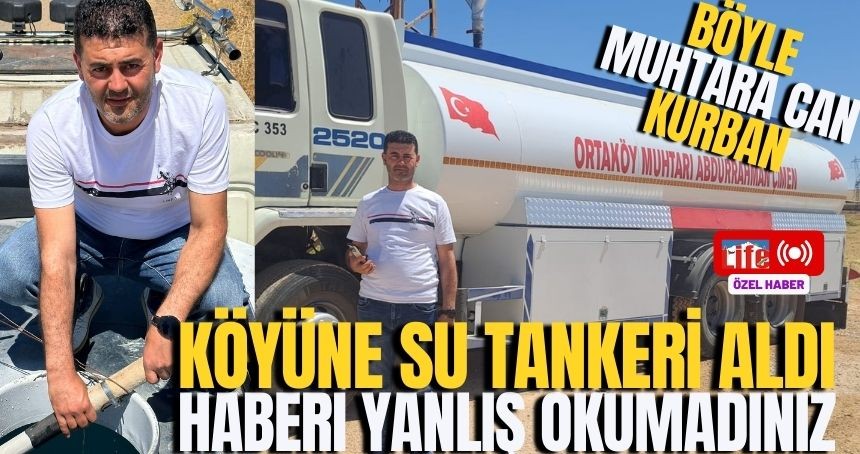 Genç Muhtar, hizmette sınır tanımıyor! Köyüne su tankeri aldı
