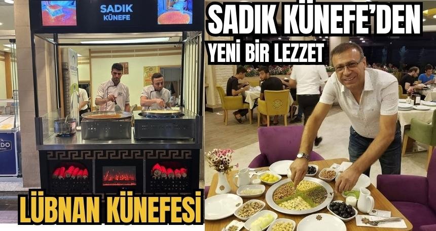 Sadık Künefe'den Mardin'e Tatlı Bir Yenilik: “Lübnan Künefesi”