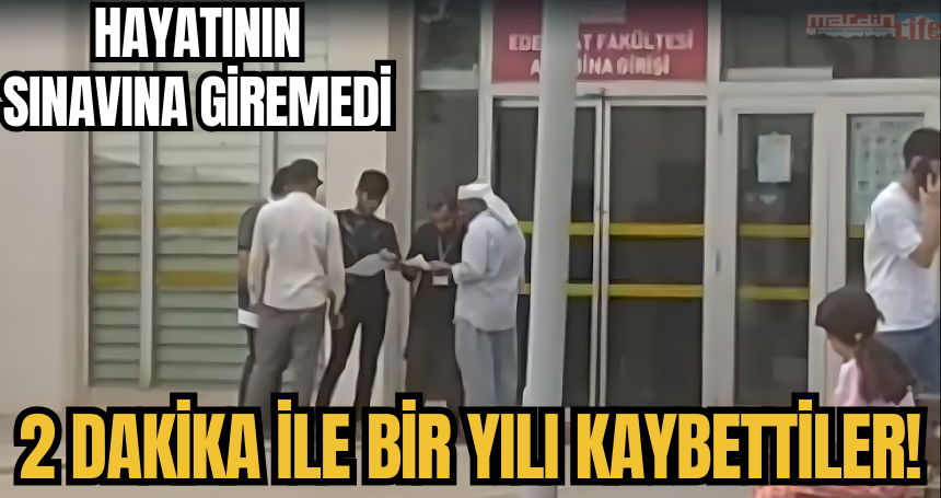 2 dakika ile bir yılı kaybettiler! Hayatının sınavına giremedi