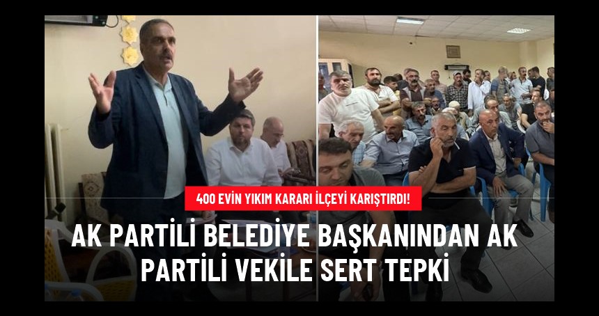 AK Partili Belediye Başkanı ile Milletvekilini karşı karşıya getiren karar
