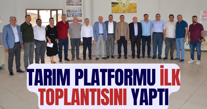 Tarım Platformu İlk Toplantısını yaptı