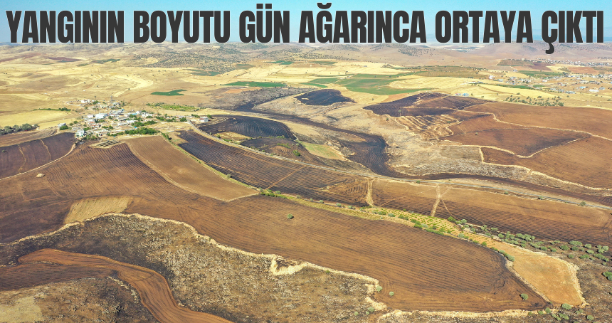 Yangının boyutu gün ağarınca ortaya çıktı