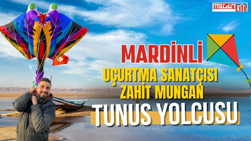 Mardinli uçurtma sanatçısı Zahit Mungan 'Tunus' yolcusu