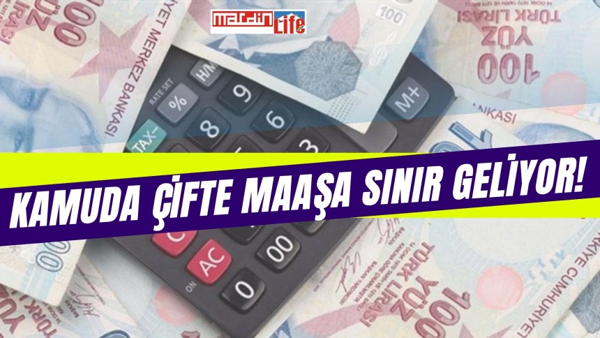 Kamuda Çifte Maaşa Sınır Geliyor!