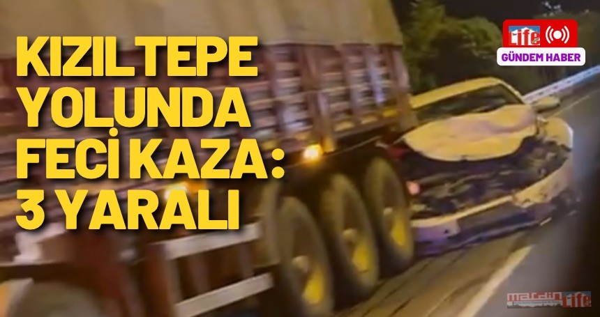 Kızıltepe yolunda feci kaza