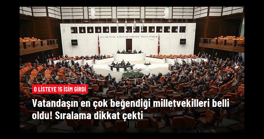 Mecliste en çok takdir edilen milletvekilleri belli oldu! İşte o liste...