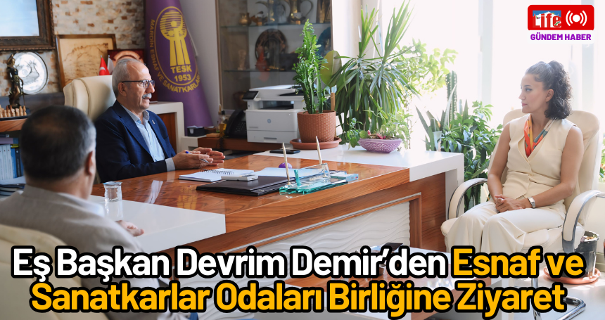 Eş Başkan Devrim Demir’den Esnaf ve Sanatkarlar Odaları Birliğine Ziyaret