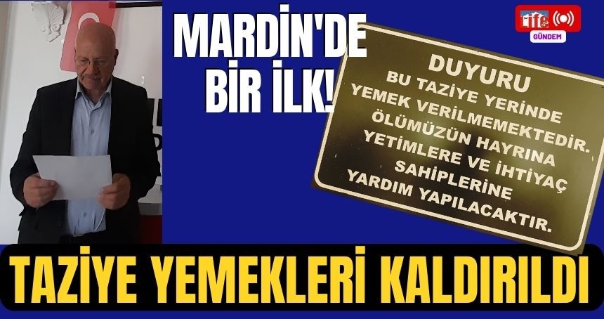 Mardin'de bir ilk! Taziye yemekleri kaldırıldı