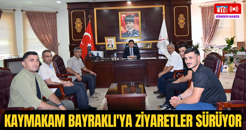 Kaymakam Bayraklı'ya ziyaretler sürüyor