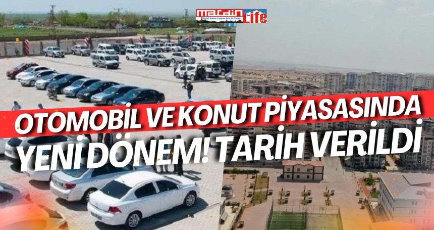 Otomobil ve konut piyasasında yeni dönem! Tarih verildi