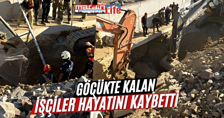 Göçükte kalan işçiler hayatını kaybetti