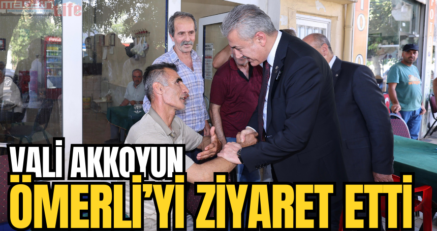 Vali Akkoyun, Ömerli'yi ziyaret etti