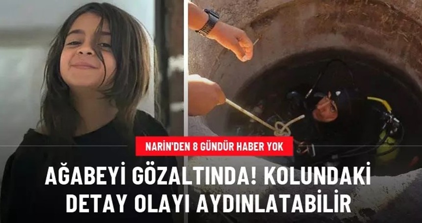 8 yaşındaki Narin’den 8 gündür haber yok! Gözaltındaki abisinin kolundaki ısırık olayı çözebilir mi?
