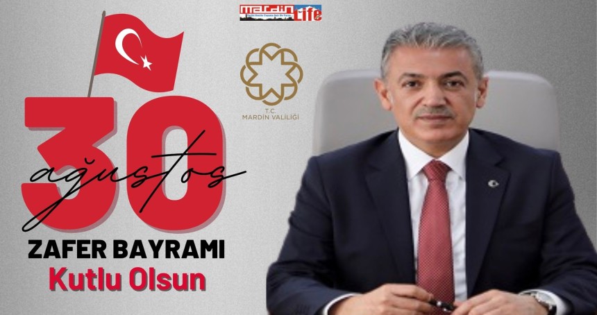 Vali Tuncay Akkoyun'un 30 Ağustos Zafer Bayramı Mesajı