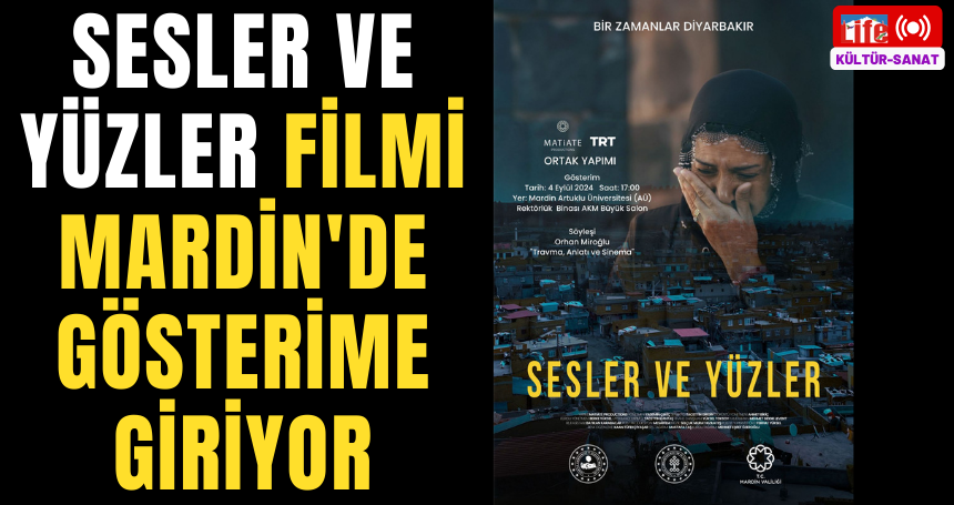 "Sesler ve Yüzler" Filmi Mardin'de gösterime giriyor