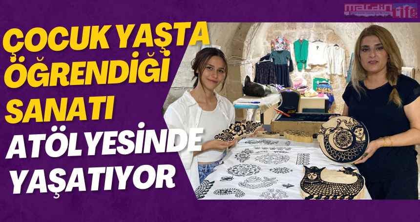 Çocuk yaşta öğrendiği sanatı atölyesinde yaşatıyor