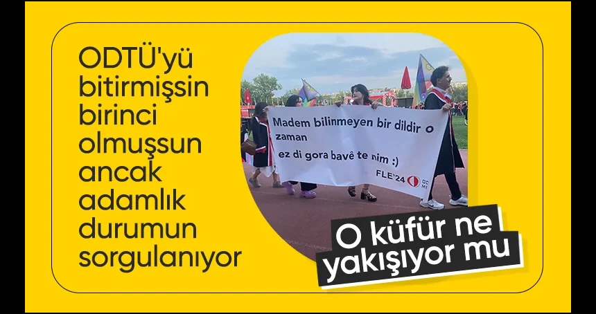ODTÜ mezuniyetinde Kürtçe küfürlü pankarta tepki