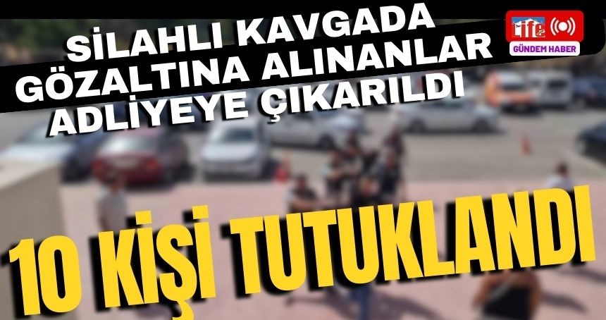 Mardin'deki silahlı kavgada gözaltındaki 24 kişiden 10'u tutuklandı