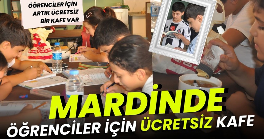 Mardin'de Öğrenciler için Ücretsiz Kafe