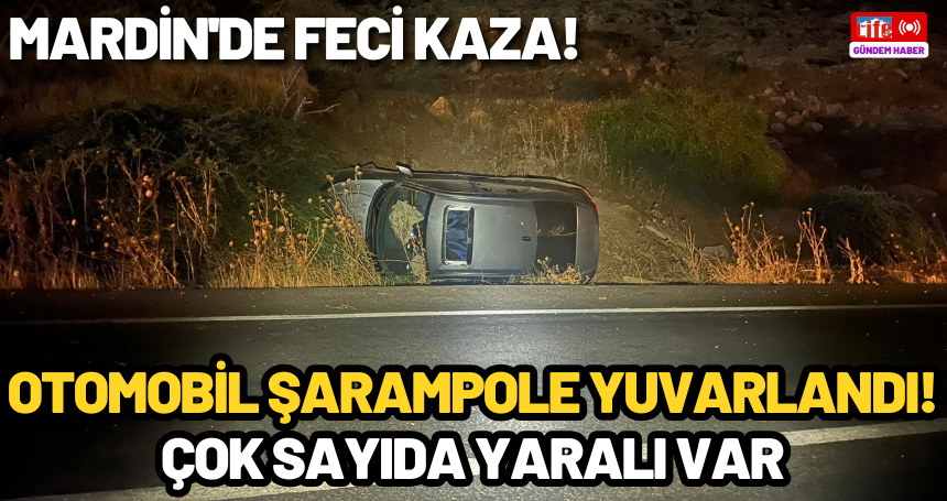 Mardin'de feci kaza! Otomobil şarampole yuvarlandı! ÇOK SAYIDA yaralı var