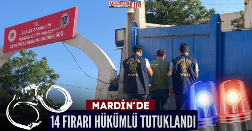 Mardin'de 14 firari hükümlü tutuklandı