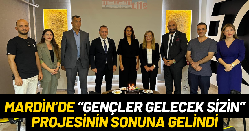 Mardin’de “Gençler Gelecek Sizin” projesinin sonuna gelindi