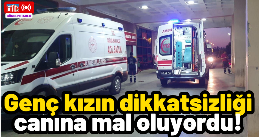 Genç kızın dikkatsizliği canına mal oluyordu!