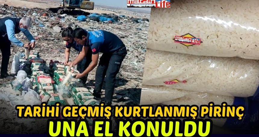 Tarihi geçmiş ve kurtlanmış pirinç ve una el konuldu