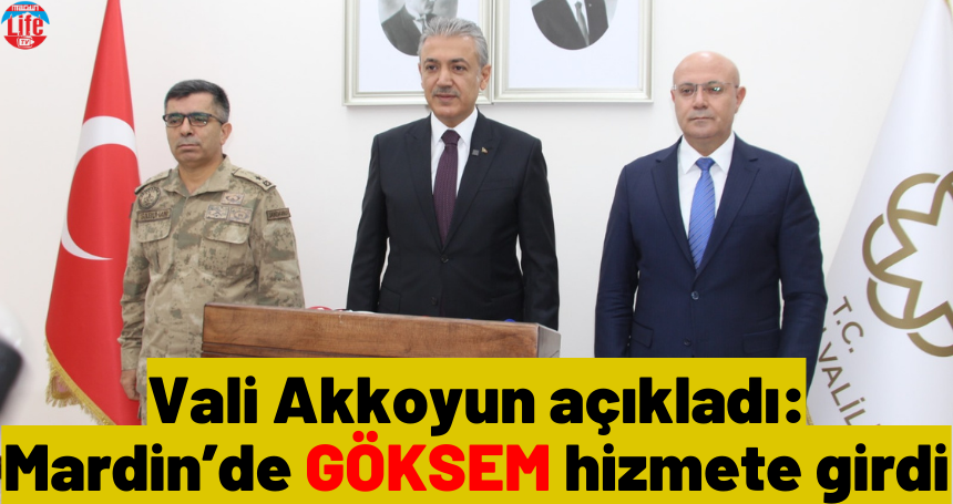 Vali Akkoyun açıkladı: Mardin’de GÖKSEM hizmete girdi