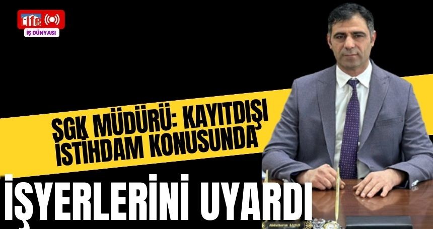 Şahin'den işverenlere kayıt dışı istihdam uyarısı!