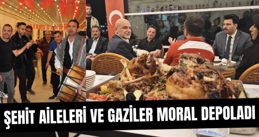 Gaziler ve şehit yakınları sıra gecesinde moral depoladı