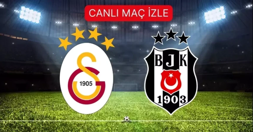 GALATASARAY- BEŞİKTAŞ MAÇI şifresiz, HD, donmadan izleme linki var mı? ŞİFRESİZ İZLE!