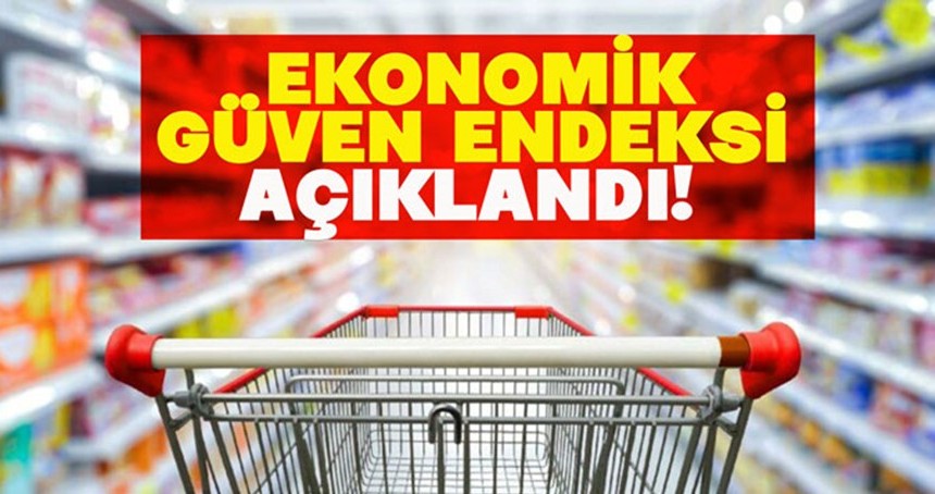 Ekonomik güven endeksi açıklandı