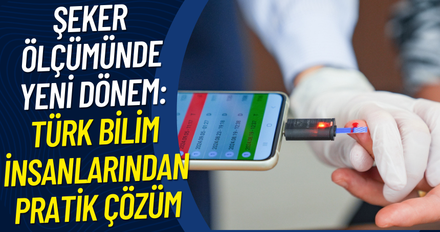Şeker Ölçümünde Yeni Dönem: Türk Bilim İnsanlarından Pratik Çözüm