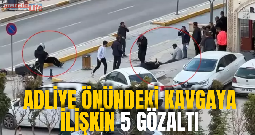 Adliye önündeki kavgaya ilişkin 5 gözaltı