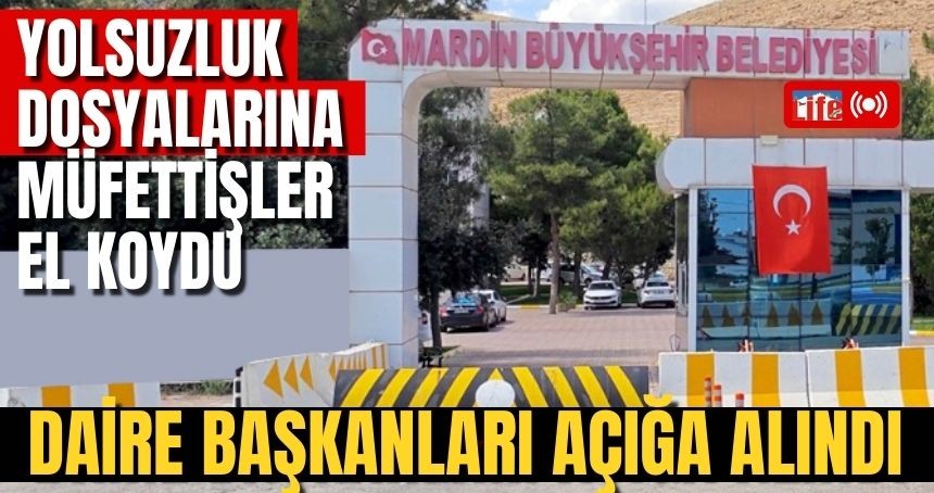 Büyükşehir Belediyesine Yolsuzluk İncelemesi! Daire Başkanları açığa alındı